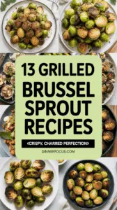 13 Grilled Brussel Sprout Recipes For Crispy, Charred Perfection