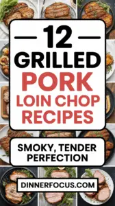 12 Grilled Pork Loin Chop Recipes For Smoky, Tender Perfection